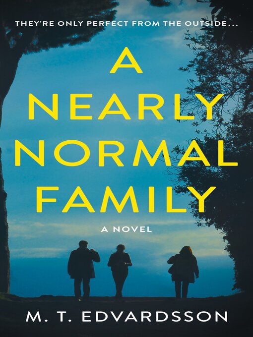 Title details for A Nearly Normal Family by M. T. Edvardsson - Available